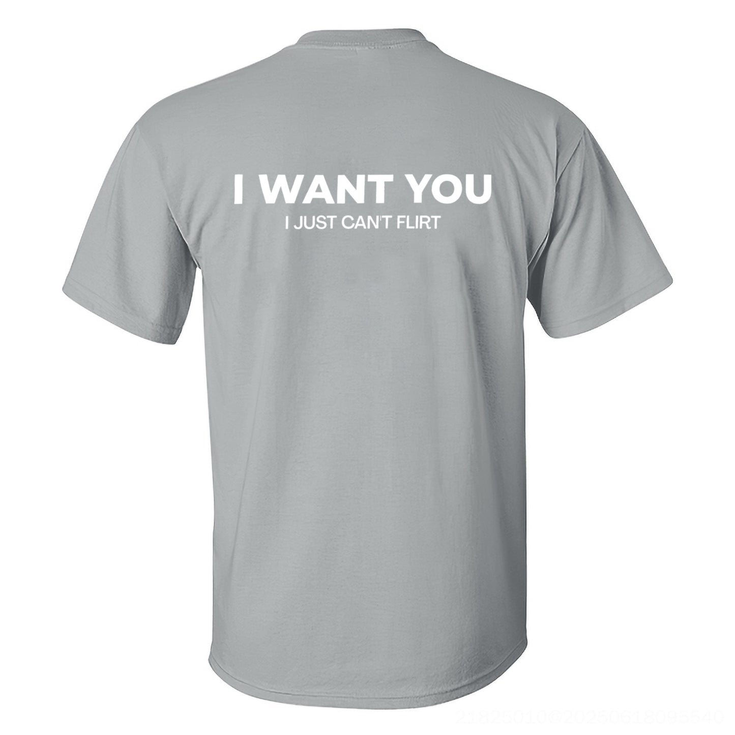 I Want You I Just Can't Flirt Printed Men's T-shirt