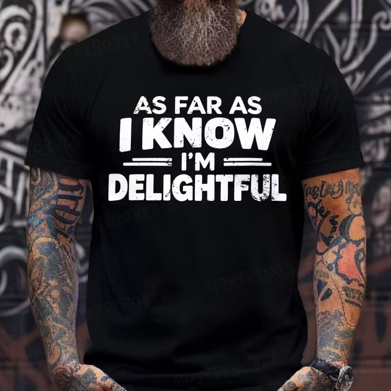 As Far As I Know I'm Delightful Graphic T-Shirt