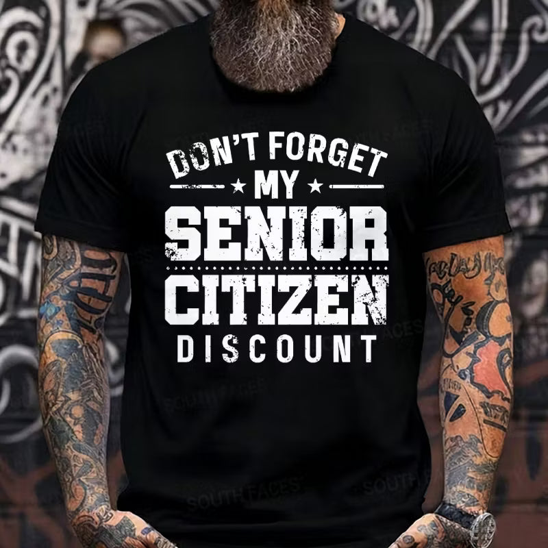 Don't Forget My Senior Discount Funny Graphic T-Shirt