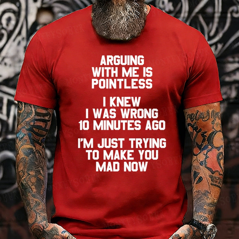 Arguing With Me Is Pointless Graphic T-Shirt