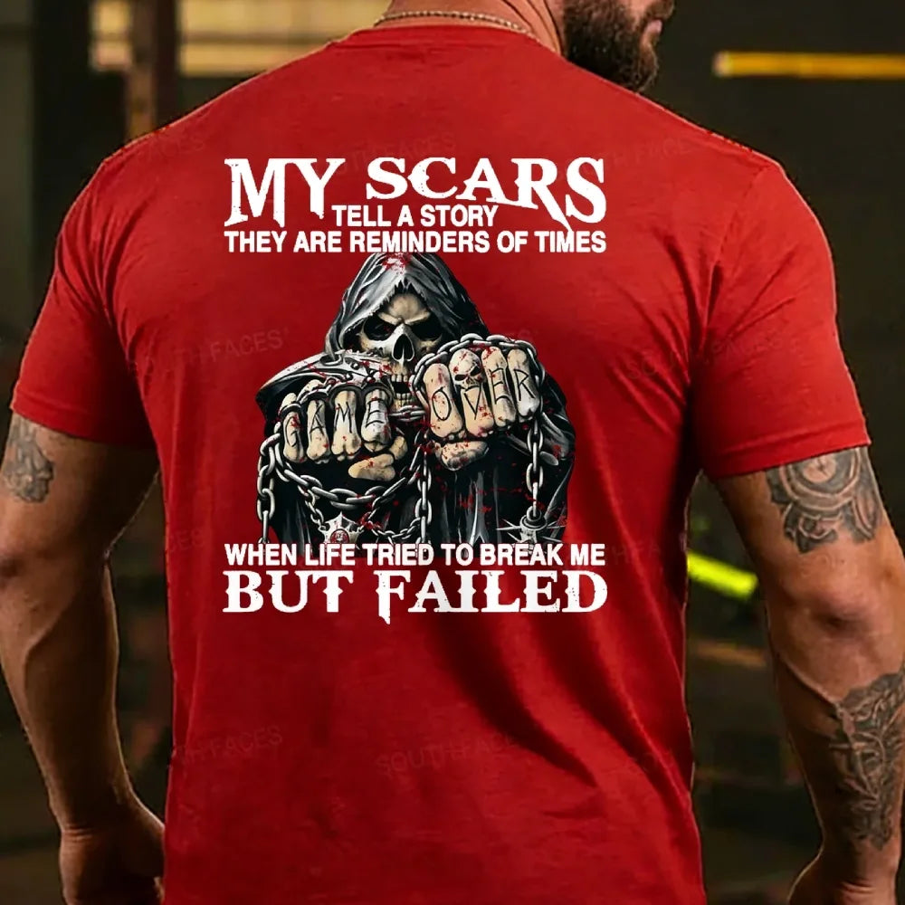 My Scars Tell A Story They Are Reminders Of When Life Tried To Break Me But Failed T-shirts