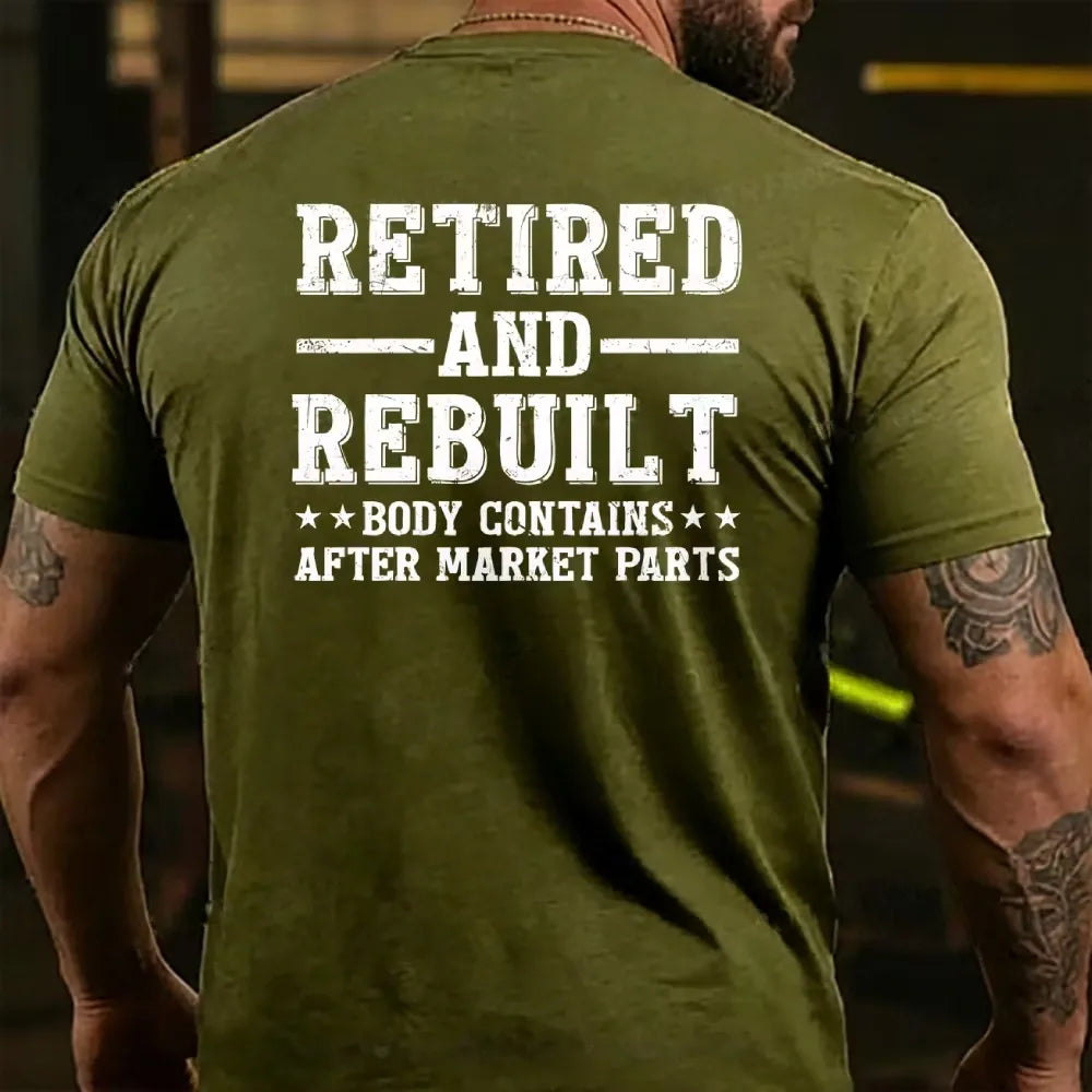 Retired And Rebuilt Body Contains After Market Parts Back T-shirt