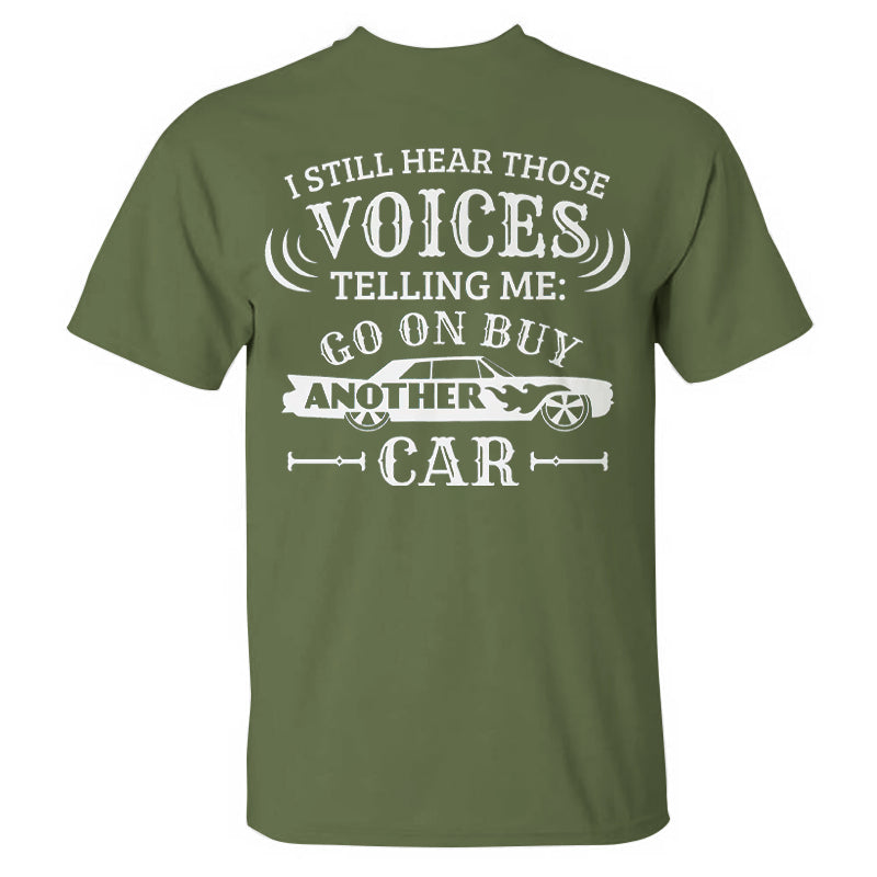 I Still Hear Those Voices Telling Me Another Car T-shirt