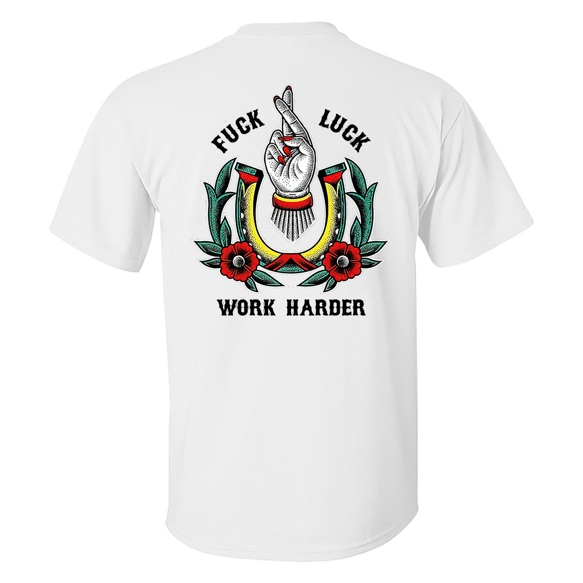 FUCK LUCK WORK HARDER Hand Flowers Black Print T-shirt
