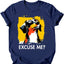 Dachshund - Excuse Me Dog T-Shirt
