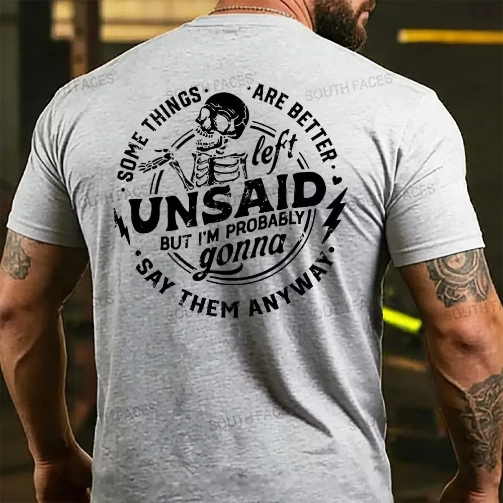 Some Things Are Better Left Unsaid But I'm Probably Going To Say Them Anyway T-shirts