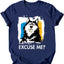 Husky - Excuse Me Dog T-Shirt