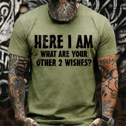 Here I Am! What Are Your Other 2 Wishes? Graphic T-Shirt