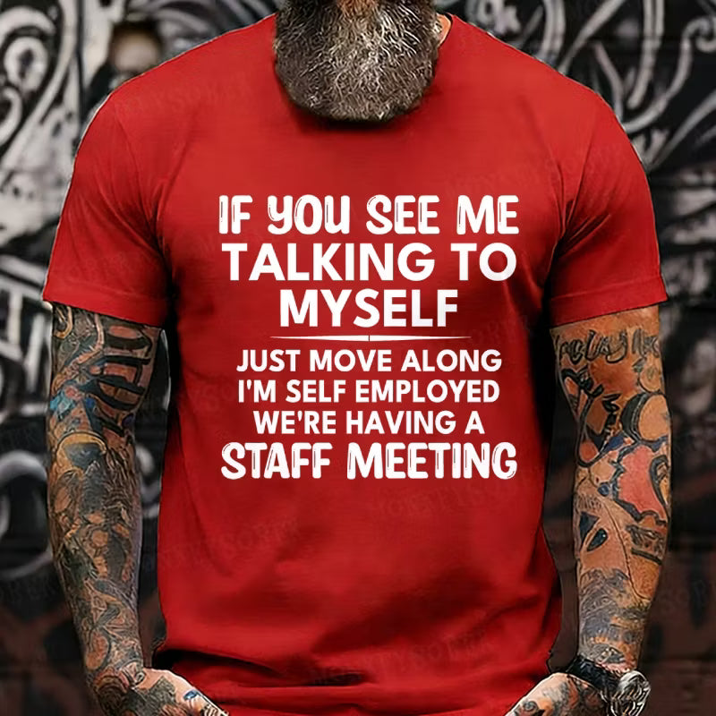 If You See Me Talking to Myself Graphic T-Shirt