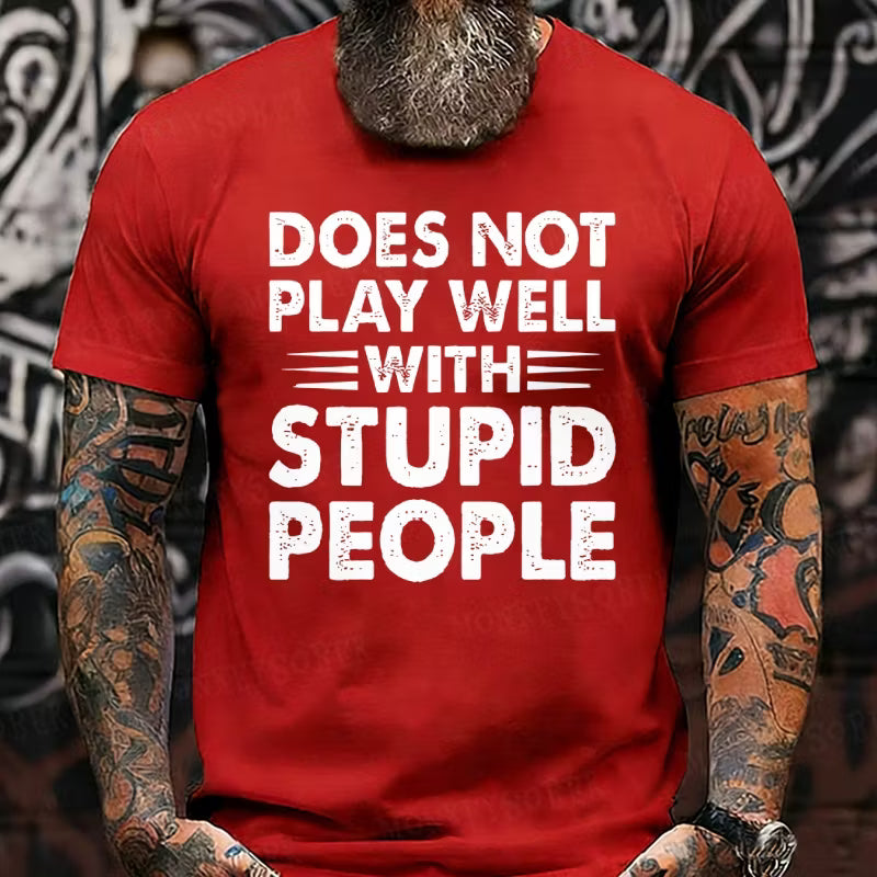 Does Not Play Well With Stupid People Graphic T-Shirt