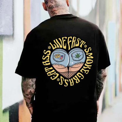 Live Fast Smoke Grass Eat Ass Printed Men's T-shirt