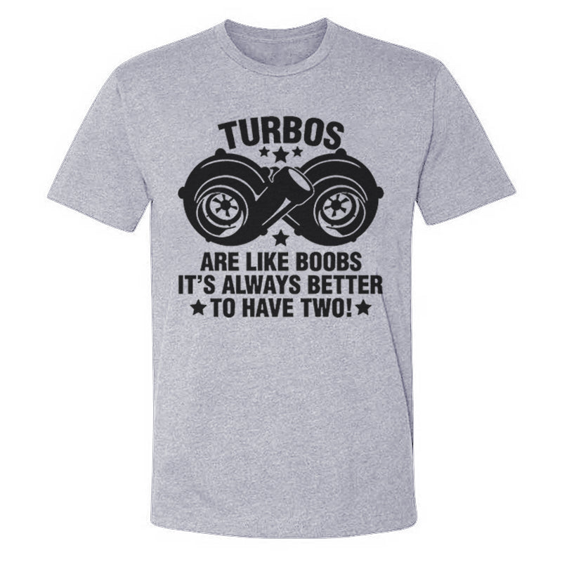 Turbos Are Like Boobs It's Always Better To Have Two T-shirts