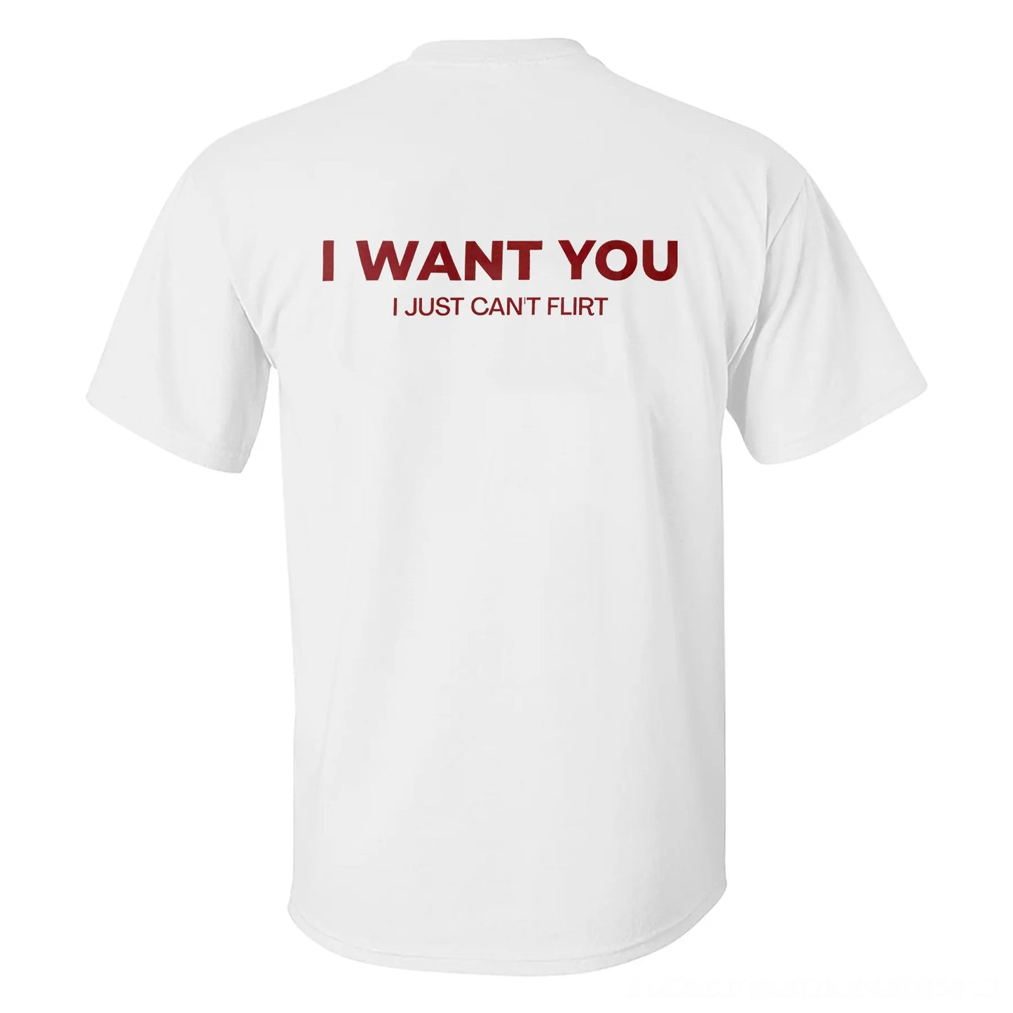 I Want You I Just Can't Flirt Printed Men's T-shirt