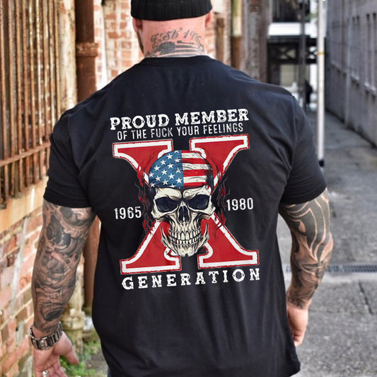 Proud Member of the Fuck Your Feelings X Generation T-shirt