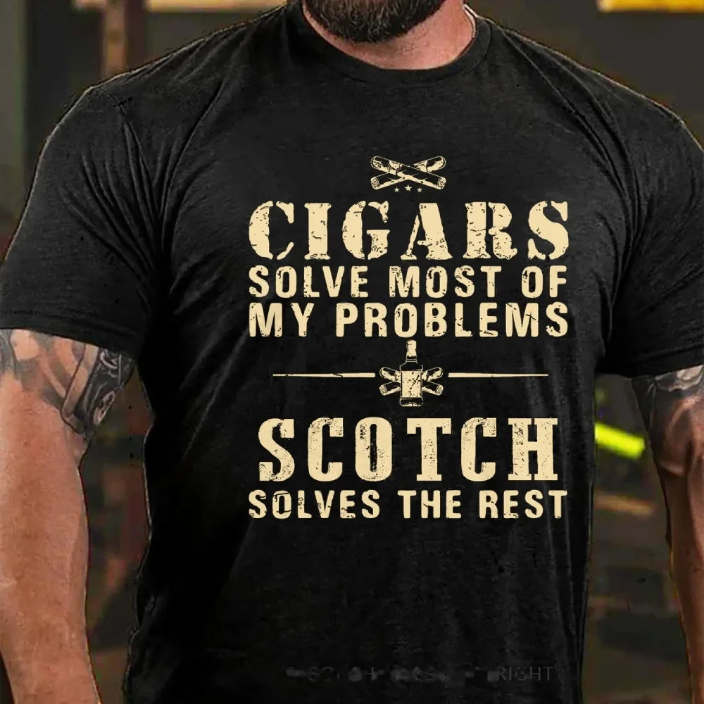 Cigars Solve Most Of My Problems Scotch Solves The Rest Graphic T-Shirt