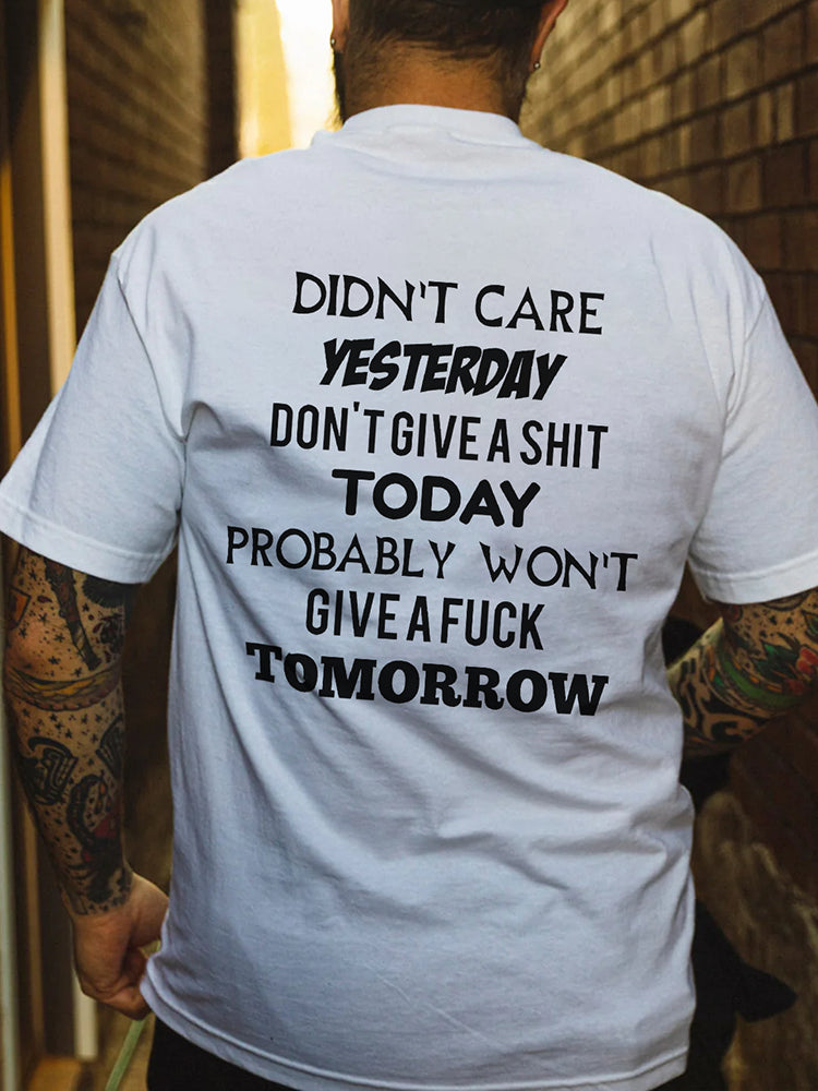 Didn't Care Yesterday Don't Give A Shit Today Probably Won't Give A Fuck Tomorrow T-shirts