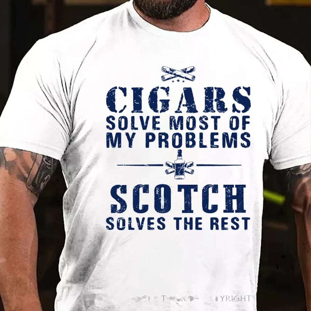Cigars Solve Most Of My Problems Scotch Solves The Rest Graphic T-Shirt