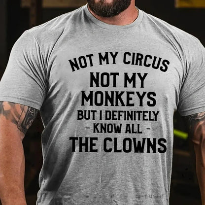 Not My Circus Not My Monkeys But I Definitely Know The Clowns Graphic T-Shirt