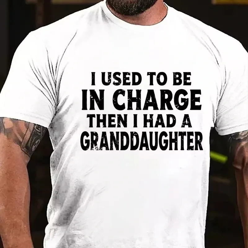 I Used to Be in Charge Then I Had a Granddaughter Graphic T-Shirt