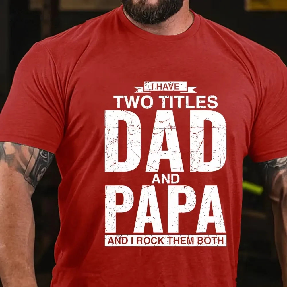 I Have Two Titles Dad And Papa I Rock Them Both Graphic T-Shirt