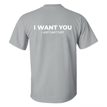 I Want You I Just Can't Flirt Printed Men's T-shirt