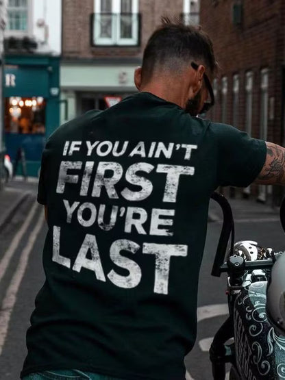 If You Ain't First You're Last T-shirts