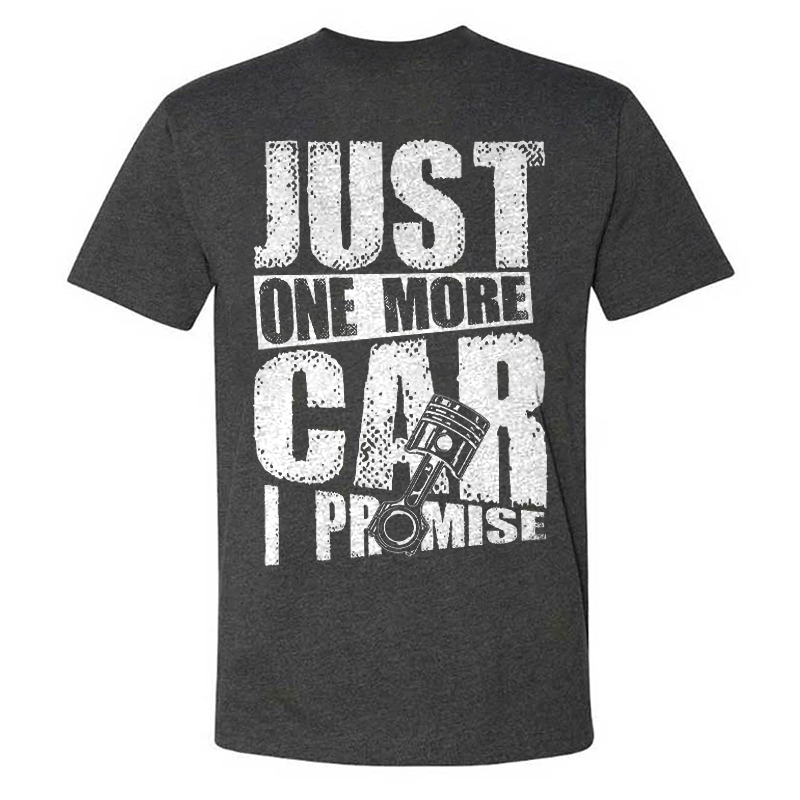 Just One More Car I Promise  T-shirt