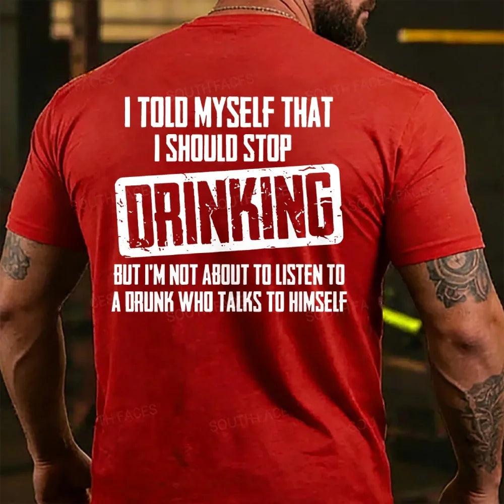 I Told Myself That I Should Stop Drinking Back T-shirt