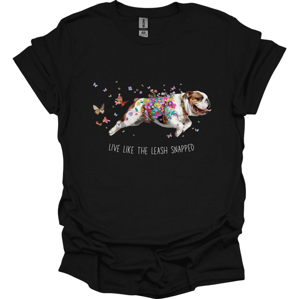 Bulldog - Live Like The Leash Snapped T-Shirt Secondary image