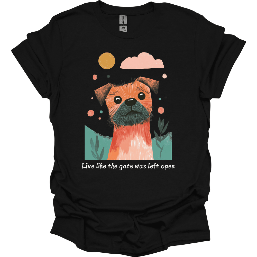 Border Terrier - Live Like The Gate Was Left Open T-Shirt Secondary image