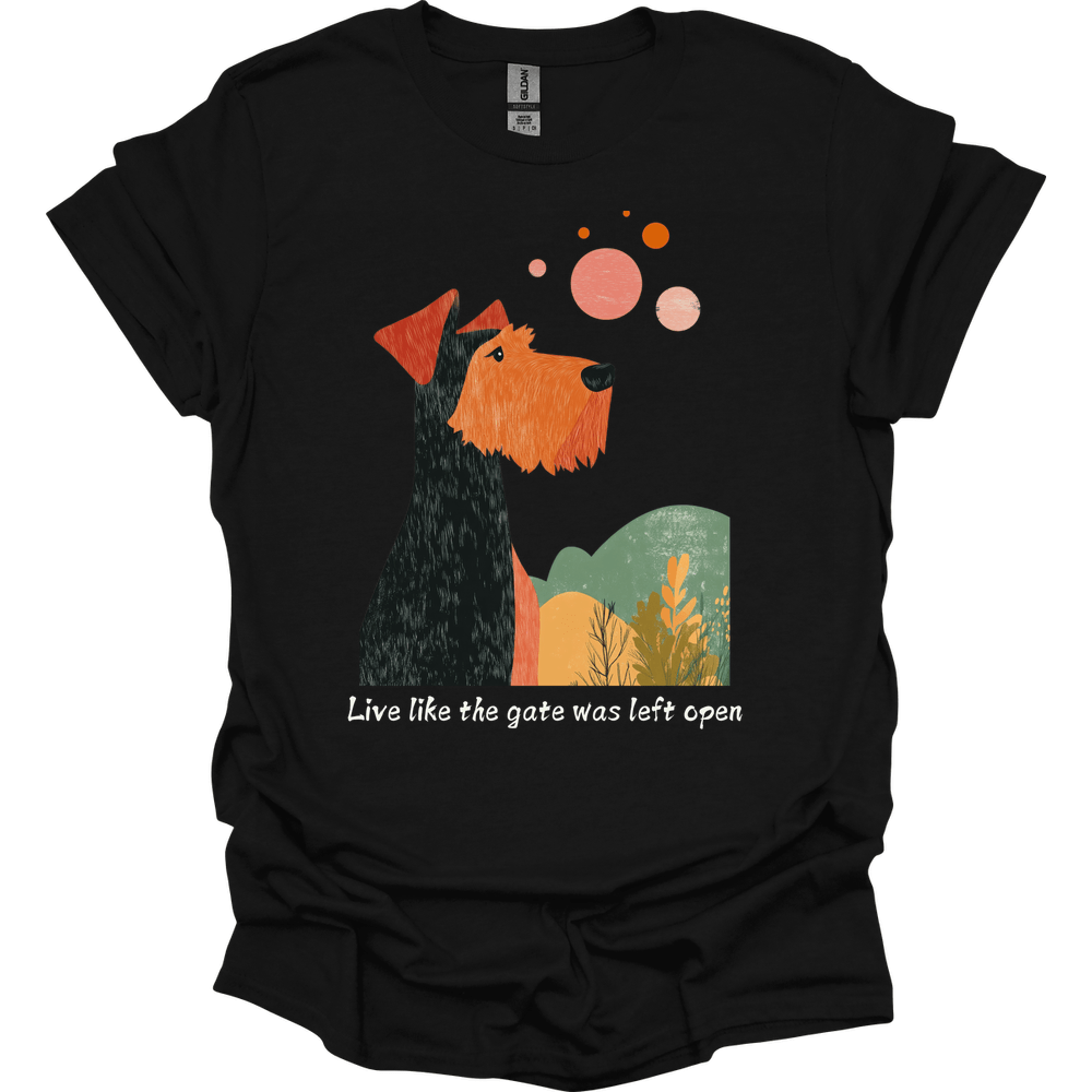 Airedale - Live Like The Gate Was Left Open T-Shirt Secondary image