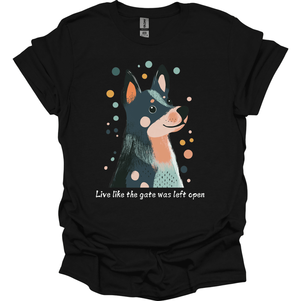 Blue Heeler - Live Like The Gate Was Left Open T-Shirt Secondary image