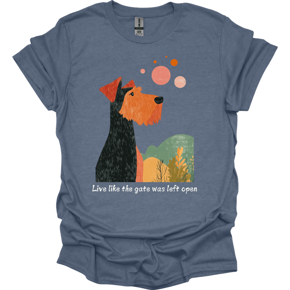Airedale - Live Like The Gate Was Left Open T-Shirt Main image