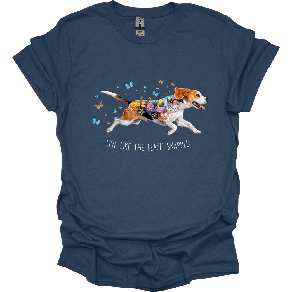 Beagle - Live Like The Leash Snapped T-Shirt