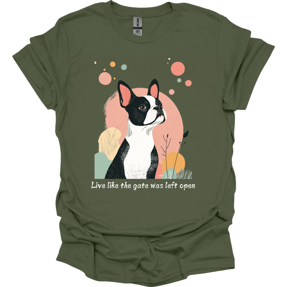 Boston Terrier - Live Like The Gate Was Left Open T-Shirt Main image