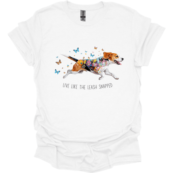 Beagle - Live Like The Leash Snapped T-Shirt