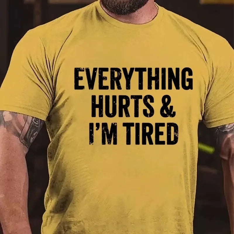 Everything Hurts And I'm Tired Graphic T-Shirt