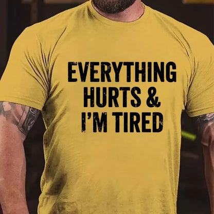 Everything Hurts And I'm Tired Graphic T-Shirt