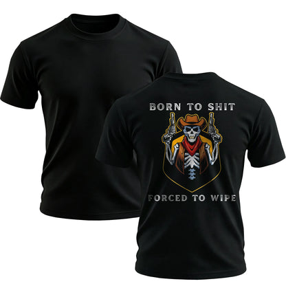 Born To Shit, Forced To Wipe Printed Men's T-shirt