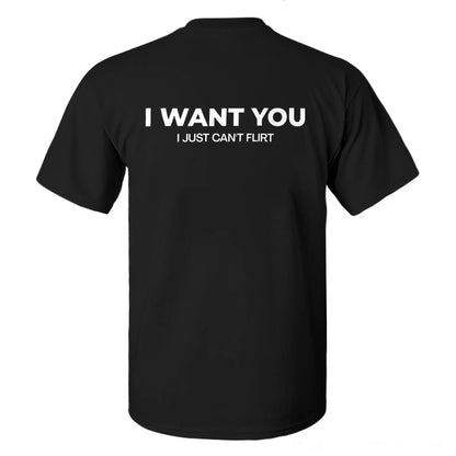 I Want You I Just Can't Flirt Printed Men's T-shirt