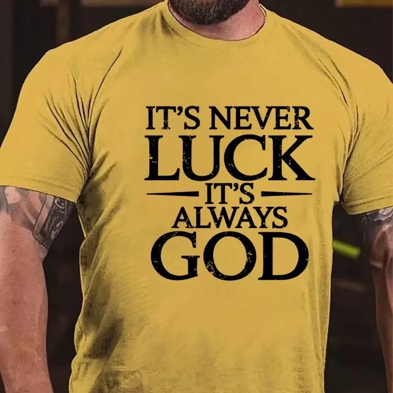 It's Never Luck It's Always God Graphic T-Shirt