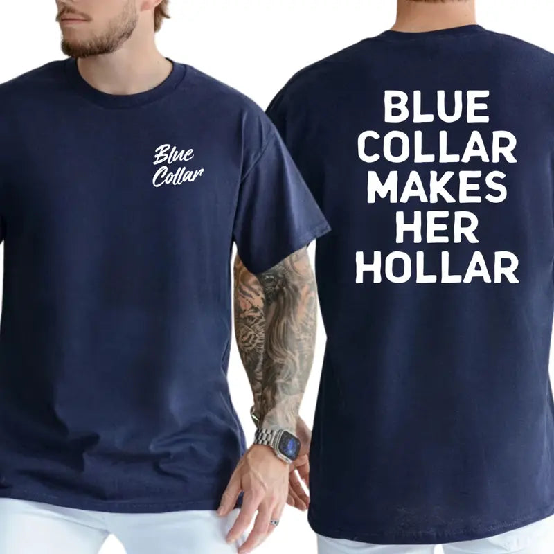 Blue Collar Makes Her Hollar Graphic T-Shirt