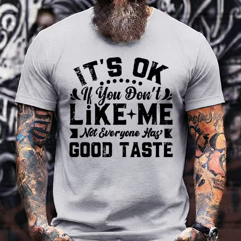 It's Ok If You Don't Like Me Graphic T-Shirt
