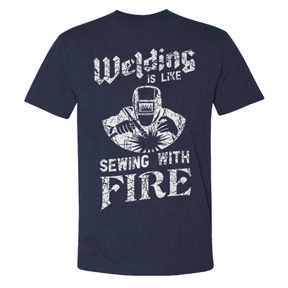 Welding Is Like Sewing With Fire T-shirts