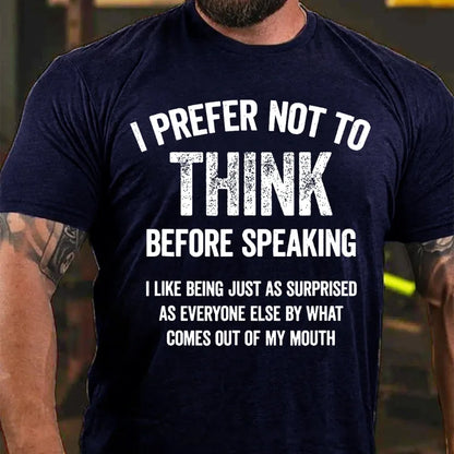 I Prefer Not To Think Before Speaking Graphic T-Shirt