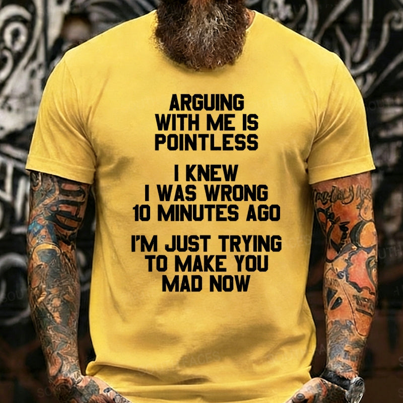 Arguing With Me Is Pointless Graphic T-Shirt