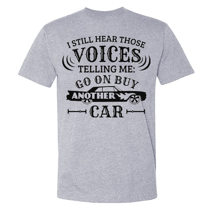 I Still Hear Those Voices Telling Me Another Car T-shirt