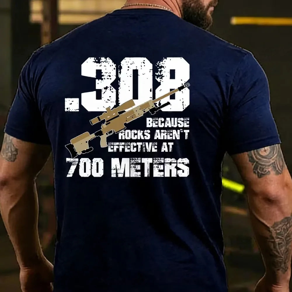 .308 Because Rocks Aren't Effective At 700 Meters T-shirt