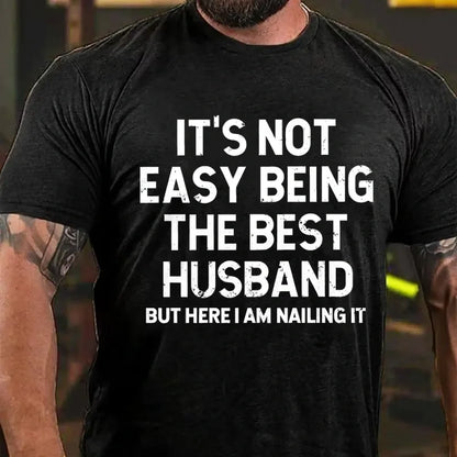 It's Not Easy Being the Best Husband Funny Graphic T-Shirt