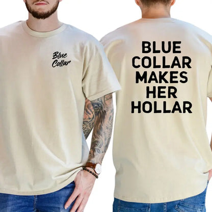 Blue Collar Makes Her Hollar Graphic T-Shirt